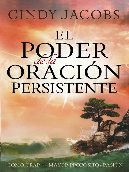 Title details for El poder de la oración persistente by Cindy Jacobs - Available